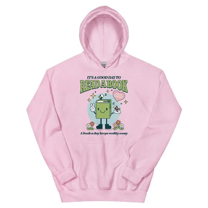 hoodie for trendy wear -It's A Good Day To Read A Book Hoodie