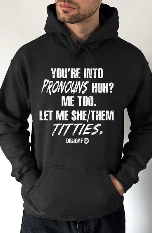 hoodie with graphic print -You're Into Pronouns Huh? Pullover Hoodie