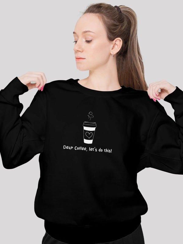 hoodie for classic style -Dear Coffee Black Women's Sweatshirt