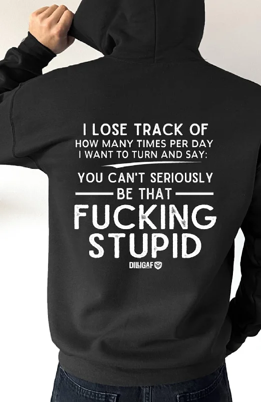 hoodie for everyday comfort -Can't be the fucking stupid Pullover Hoodie