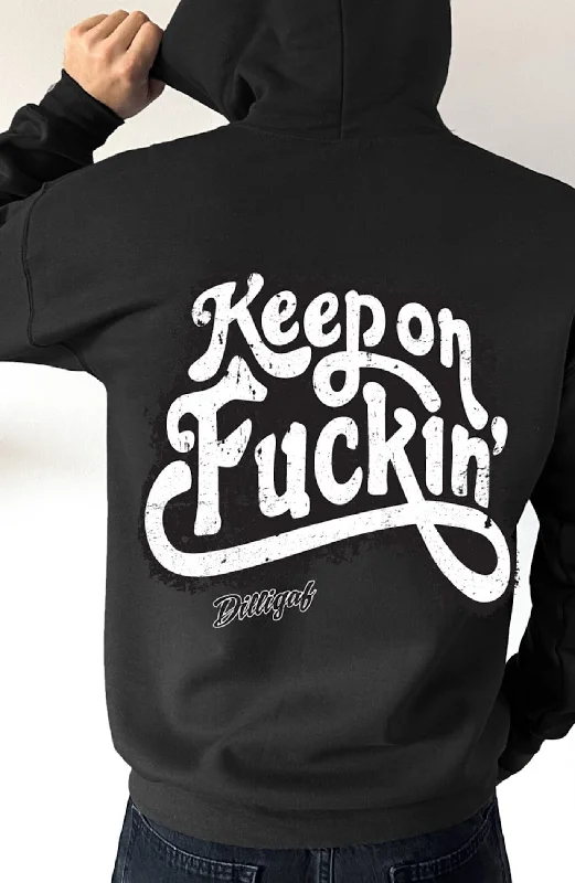 hoodie for modern comfort -Keep on Fuckin' Pullover Hoodie