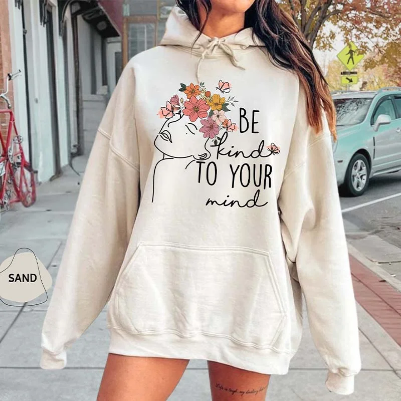 hoodie for snowy days -Be Kind To Your Mind Love Yourself Hoodie