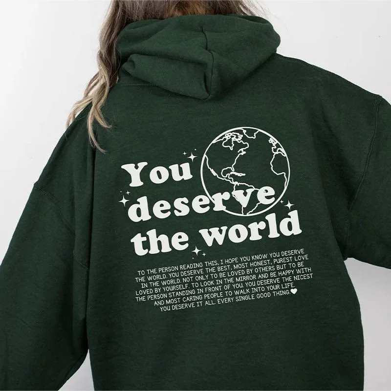 hoodie with side ties -Aesthetic You Deserve The World Hoodie