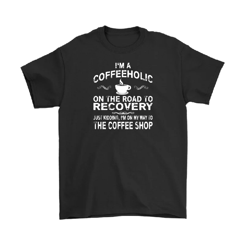 workout crew neck t-shirts gym -I'm a Coffeeholic Funny Coffee Lovers Men's T-Shirt