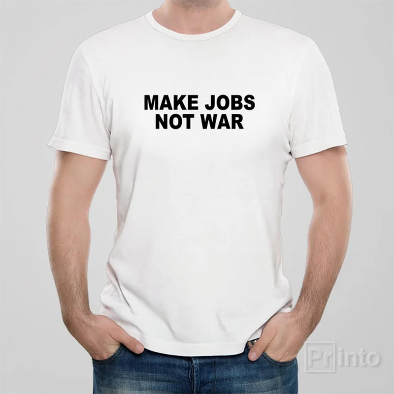 white slim fit t-shirts modern -Make jobs, not war - T-shirt