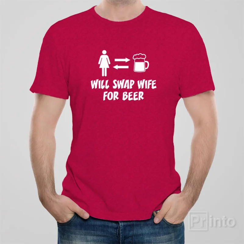 short sleeve graphic t-shirts fun -Will swap wife for beer - T-shirt